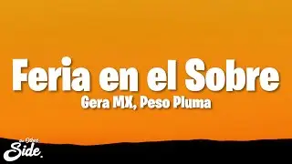 Gera MX, Peso Pluma, Herencia de Patrones - Feria en el Sobre (Letra/Lyrics)
