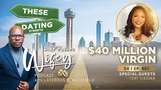 $40 Million Virgin: Teri Ijeoma on Faith, Finance & Virginity | Dear Future Wifey S4, E407