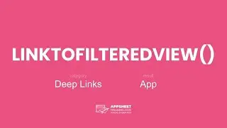 AppSheet LINKTOFILTEREDVIEW() Expression