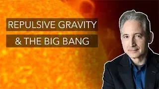 Repulsive Gravity & The Big Bang | Brian Greene