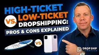 High Ticket vs  Low Ticket Dropshipping