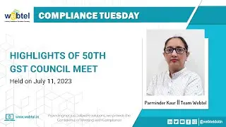 50th GST Council Meeting major changes & highlights | GST council meeting Press Release | Webtel