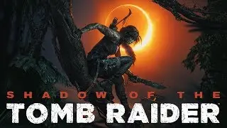 Let's play Shadow of the Tomb Raider #1 (le début de l'histoire)