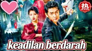 【Full movie】💕keadilan berdarah drama china sub indo | Tindakan keras | Pemburu Kejahatan