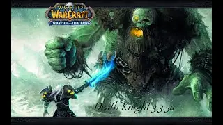 Как выбраться Рыцарем смерти 3.3.5а!/How to Get Out Death Knight 3.3.5a!Часть первая!