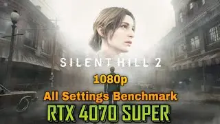 Silent Hill 2 Remake 2024 Benchmark on RTX 4070 SUPER