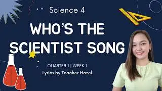 WHO’S THE SCIENTIST SONG | Lyrics by Teacher Hazel