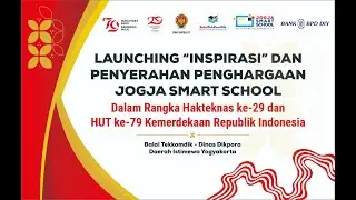 LAUNCHING "INSPIRASI" DAN PENYERAHAN PENGHARGAAN JOGJA SMART SCHOOL HAKTEKNAS 29 & HUT RI KE 79