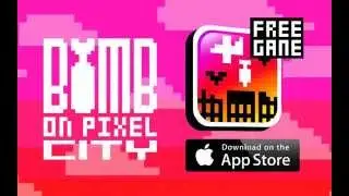 BOMB ON PIXEL CITY - Free Arcade Game - Only on iOS