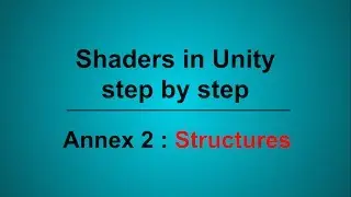 Shaders in Unity, Annex 2 : Structures