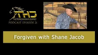 Episode 21 Forgiven with Shane Jacob