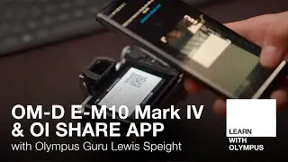 OM-D E-M10 Mark IV & OI Share with Lewis Speight