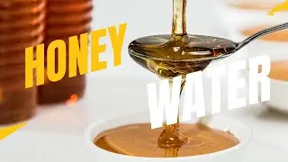 DRINK HONEY WATER - HEALS A LOT
