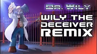 Mega Man VI - Wily the Deceiver Remix