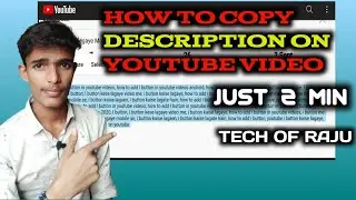 How To Copy Description on Yuoutube Video. Copy Description on Youtube Video. Tech Of Raju.