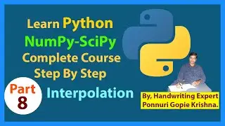 Learn SciPy Complete Course |Step By Step| Interpolation |Ponnuri Gopie Krishna | Part-8
