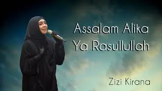 Assalam AlikaYa Rasullullah - Zizi Kirana