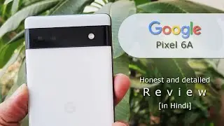 Pixel 6a Detailed and Honest Review [Hindi]