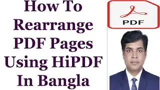 How To Rearrange PDF Pages Using HiPDF In Bangla