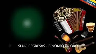 Si no regresas - Binomio de oro (Letra) 1080p Full Hd