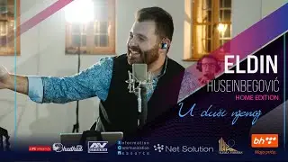 ® ELDIN HUSEINBEGOVIĆ - U duši njenoj | HOME (covid) edition koncert 2020