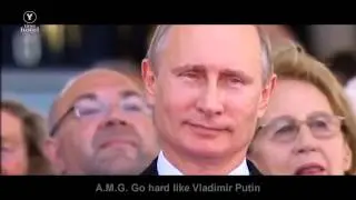 A.M.G. Go hard like Vladimir Putin