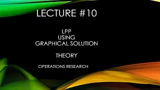 LPP using Graphical Solution | Operations Research | Theory | L10