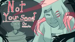 Not Your Seed \\ OC Animatic