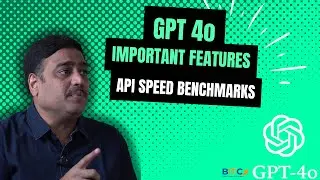 GPT 4o Important Features - API Speed Benchmarks