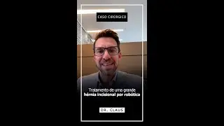 CASO CIRÚRGICO - TRATAMENTO DE UMA HÉRNIA GRANDE INCISIONAL POR ROBÓTICA