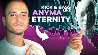 How to Kick & Bass like ANYMA - Eternity? (BETTER THAN THE ORIGINAL??)