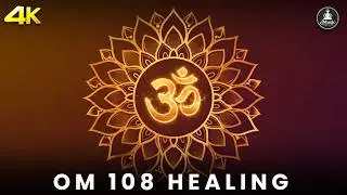 OM Mantra 108 Times for Deep Healing | Powerful OM Chant for Mind Relaxation & Soul Balance