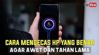 CARA MUDAH BIKIN HP KAMU 3X LEBIH AWET DARI UMUMNYA | CARA CHARGE atau NGECAS HP YANG BENAR