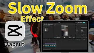 Capcut Video Editing Slow Zoom Effect