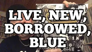 Record Collecting with THE QUILL - episode 97 ”Live, New, Borrowed, Blue”