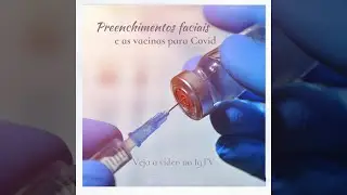 Vacina Moderna para Covid e reações com preenchimentos faciais