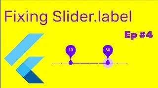 Fixing Slider.label (#Flutter) - Episode 4