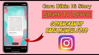 CARA MEMBUAT STORY INSTAGRAM SHAKE TO REVEAL