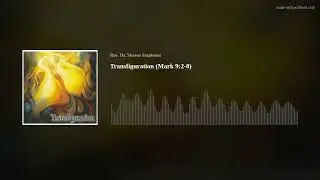 Transfiguration (Mark 9:2-8)