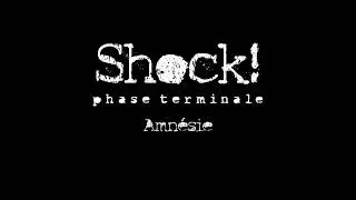 Shock! - Techno Punk rap - Amnésie - Phase terminale