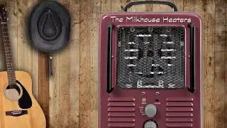 The Milkhouse Heaters  - "Lemonade"