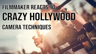 Filmmaker Reacts to CRAZY HOLLYWOOD CAMERA Techniques