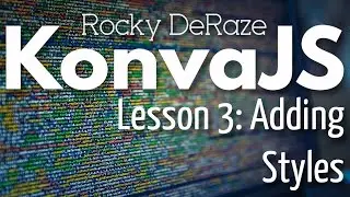 KonvaJS Lesson 3: Adding Styles