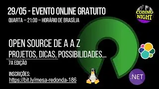 Mesa Redonda #186: Open source de A a Z - projetos, dicas, possibilidades... | 7a edição