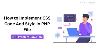 How to Implement CSS Code And Style in PHP File || PHP Problem Solve - Part 02 