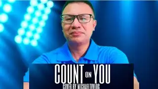 Count on you cover by michael TV vlog
