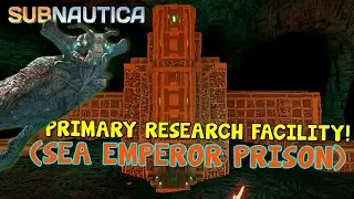 PRIMARY RESEARCH FACILITY (SEA EMPEROR PRISON) IN GAME! | Subnautica