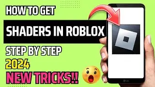 HOW TO GET SHADERS IN ROBLOX (2024) | NEW TRICKS | STEP BY STEP
