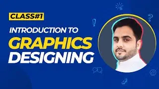 Class 01 - Introduction to Graphics Designing - Smart Learners - Batch01