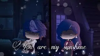 You are my sunshine || Short GCMV !!Glitch Warning !!